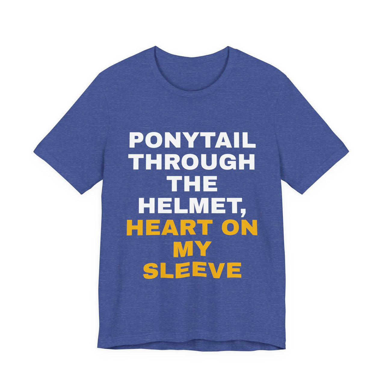Ponytail Through The Helmet, Heart On My Sleeve — Softball T-Shirt