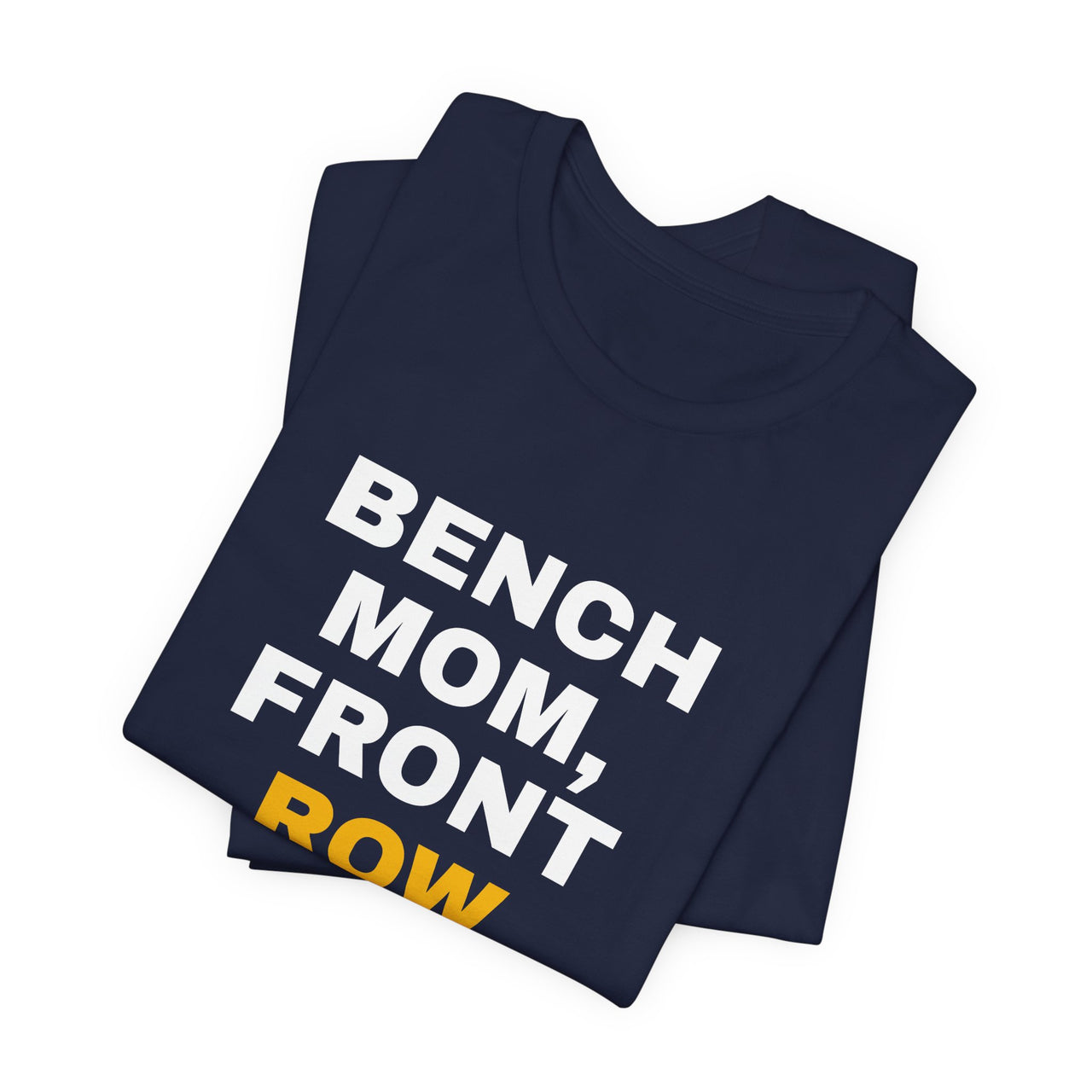 Bench Mom, Front Row Mouth — Basketball T-Shirt