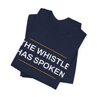 Thumbnail for The Whistle Has Spoken — Football T-Shirt