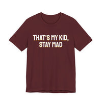 Thumbnail for That's My Kid, Stay Mad — Basketball T-Shirt