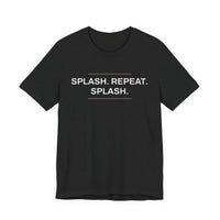 Thumbnail for Splash. Repeat. Splash. — Basketball T-Shirt
