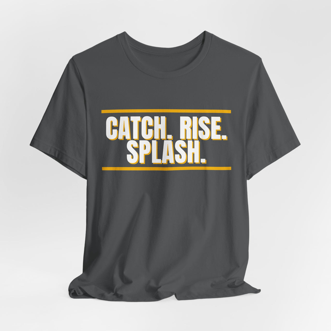 Catch. Rise. Splash. — Basketball T-Shirt