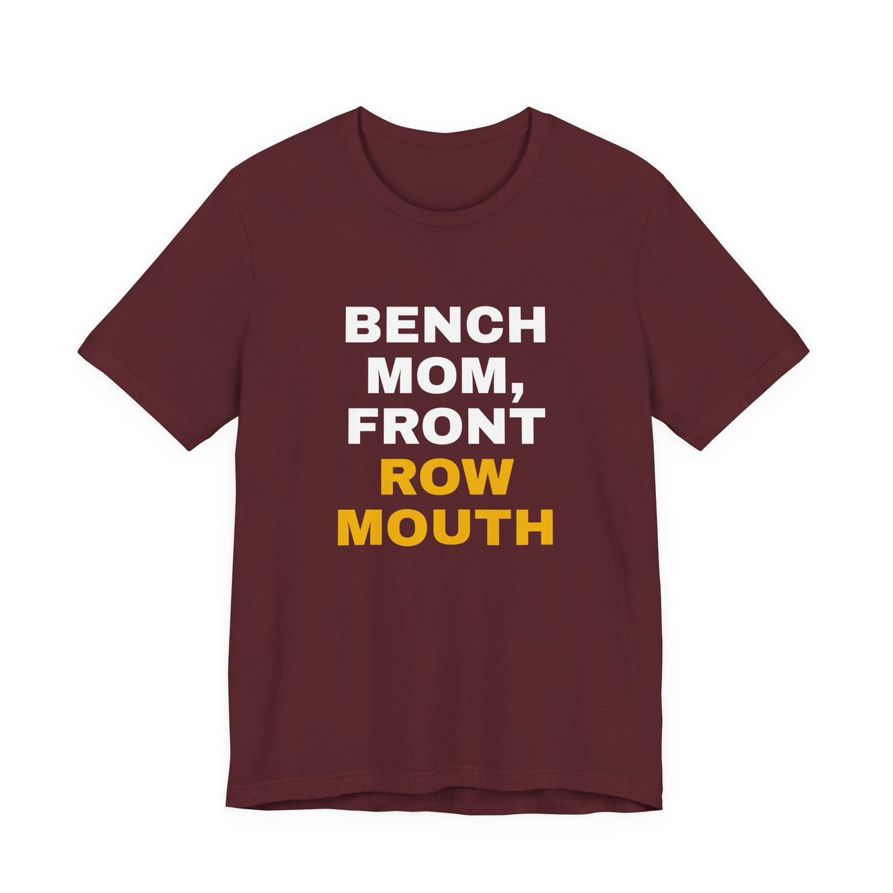 Bench Mom, Front Row Mouth — Basketball T-Shirt