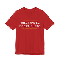 Thumbnail for Will Travel For Buckets — Basketball T-Shirt