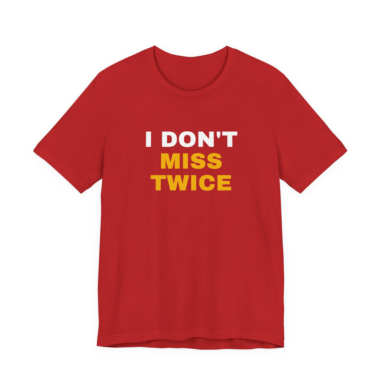 I Don't Miss Twice — Basketball T-Shirt