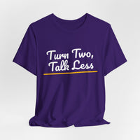 Thumbnail for Turn Two, Talk Less — Baseball T-Shirt