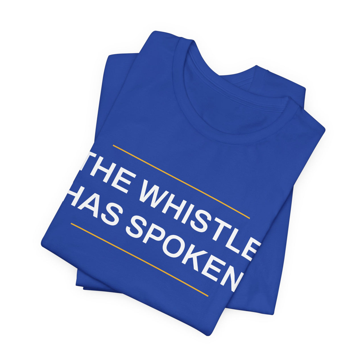 The Whistle Has Spoken — Football T-Shirt