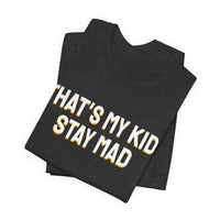 Thumbnail for That's My Kid, Stay Mad — Basketball T-Shirt