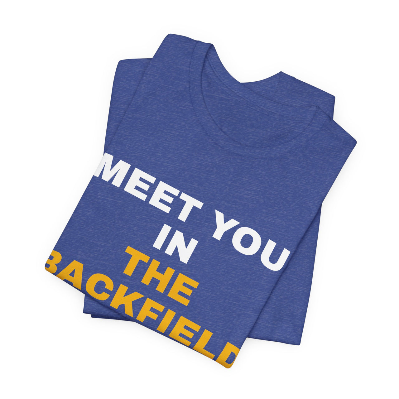 Meet You In The Backfield — Football T-Shirt