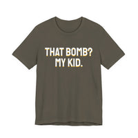 Thumbnail for That Bomb? My Kid. — Baseball T-Shirt