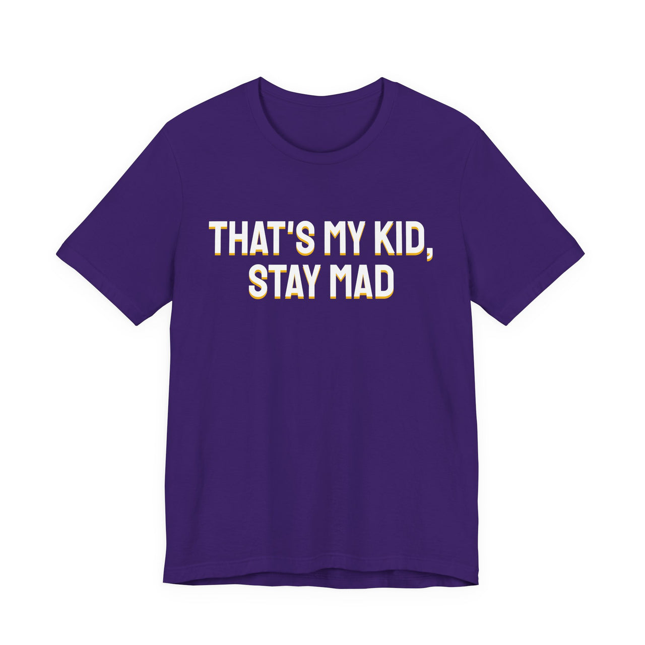 That's My Kid, Stay Mad — Basketball T-Shirt