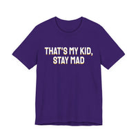 Thumbnail for That's My Kid, Stay Mad — Basketball T-Shirt