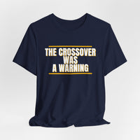Thumbnail for The Crossover Was A Warning — Basketball T-Shirt