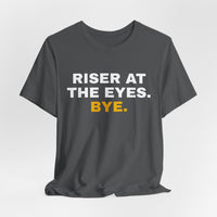 Thumbnail for Riser At The Eyes. Bye. — Softball T-Shirt