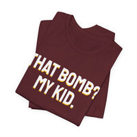 Thumbnail for That Bomb? My Kid. — Baseball T-Shirt