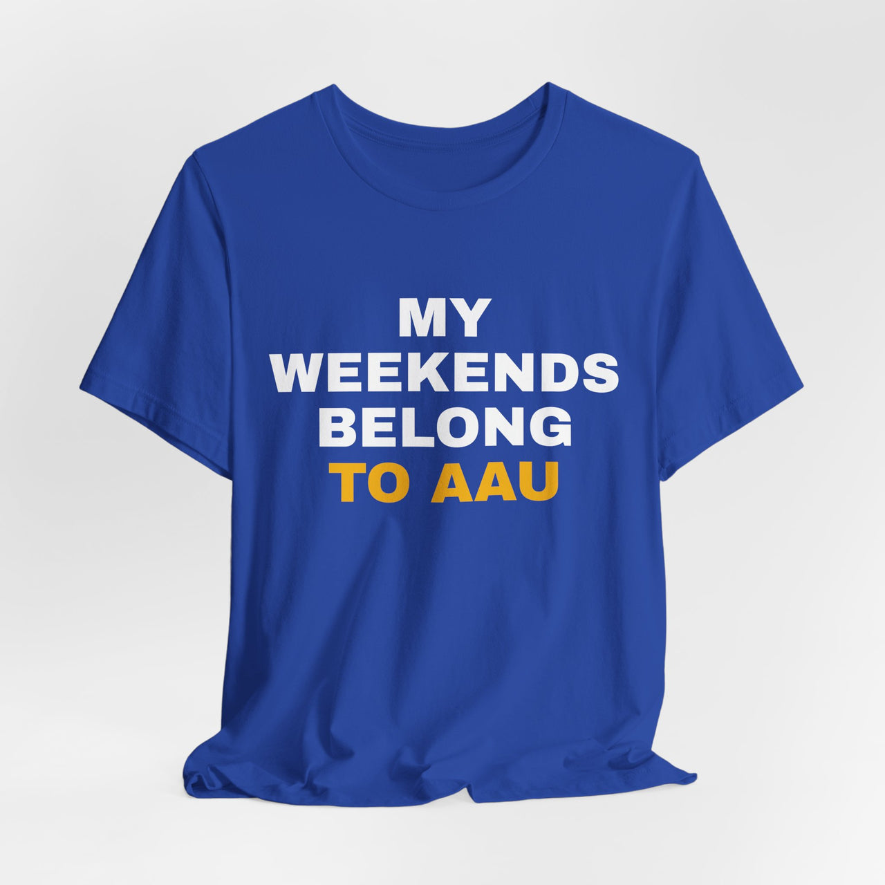 My Weekends Belong To AAU — Basketball T-Shirt