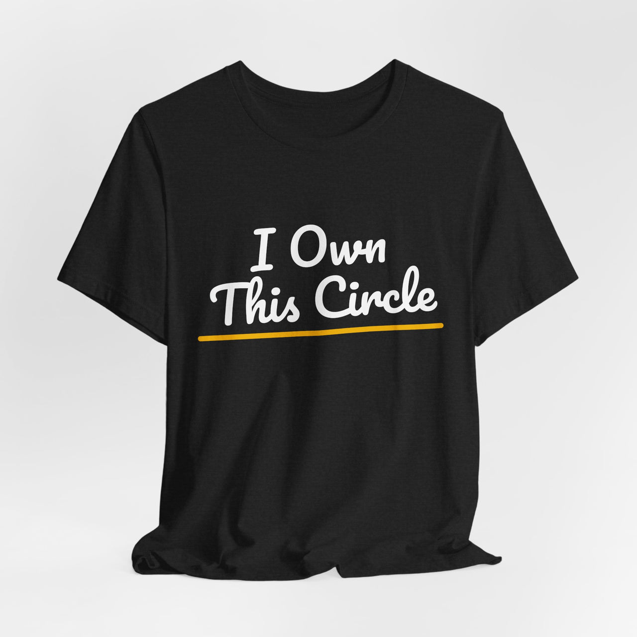 I Own This Circle — Softball T-Shirt