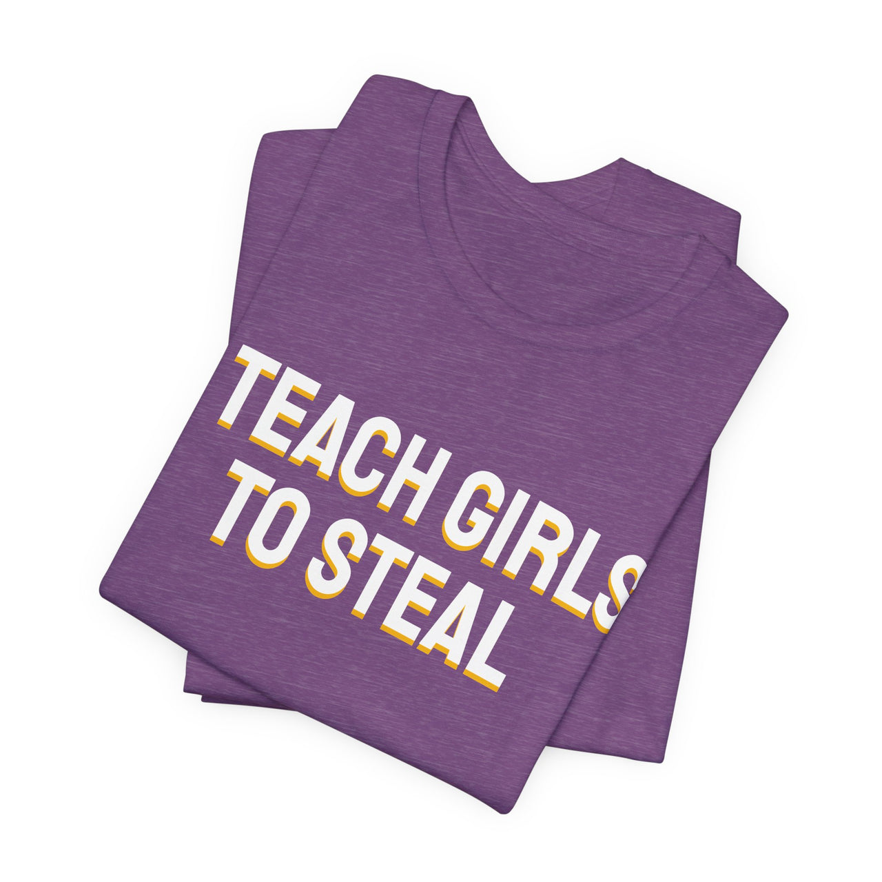 I Teach Girls To Steal — Softball T-Shirt