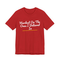 Thumbnail for Hardest On The Ones I Believed In — Football T-Shirt