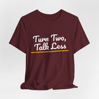 Thumbnail for Turn Two, Talk Less — Baseball T-Shirt