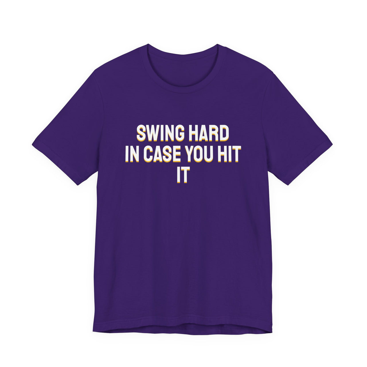 Swing Hard In Case You Hit It — Softball T-Shirt