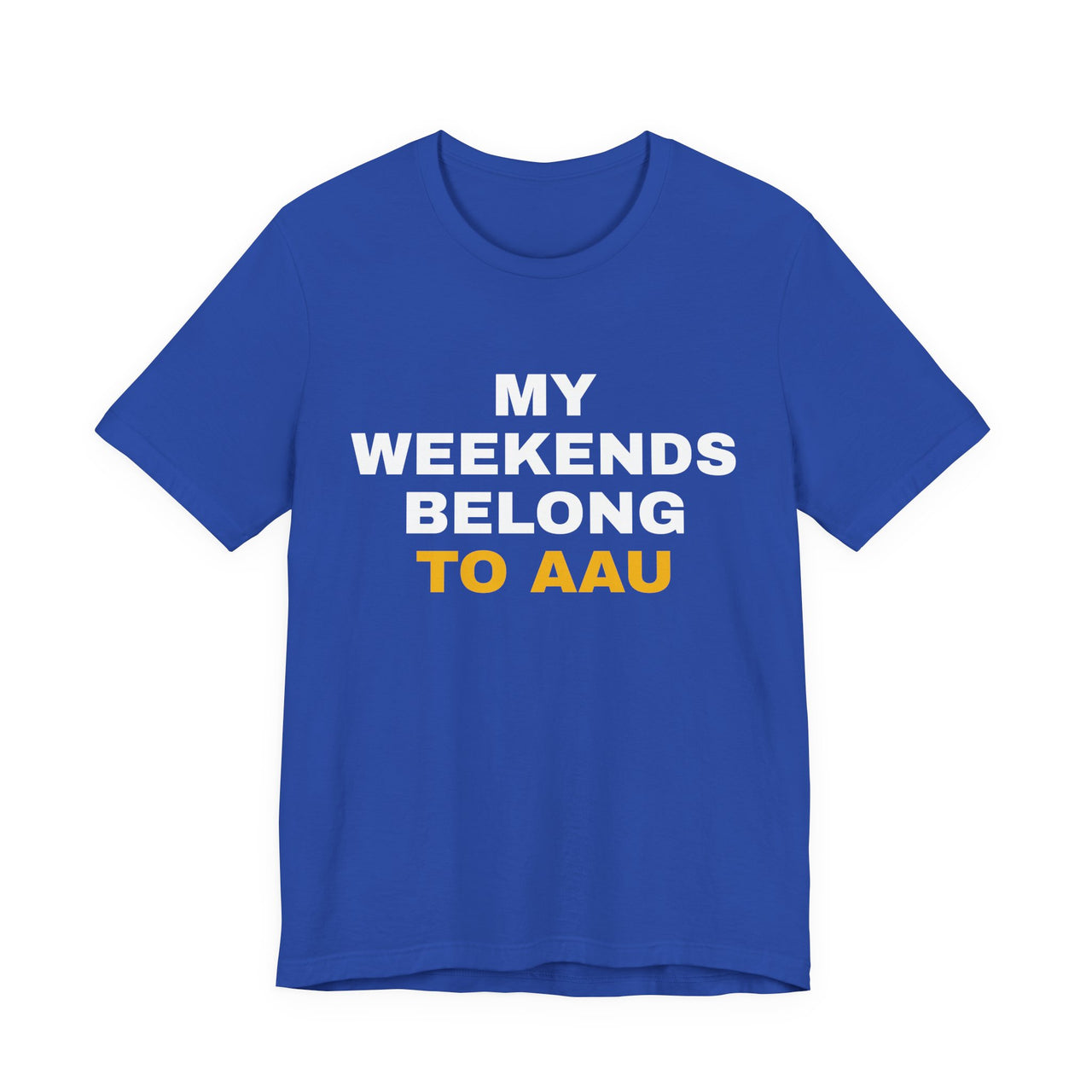 My Weekends Belong To AAU — Basketball T-Shirt