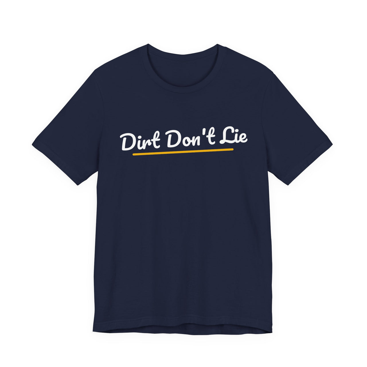 Dirt Don't Lie — Baseball T-Shirt