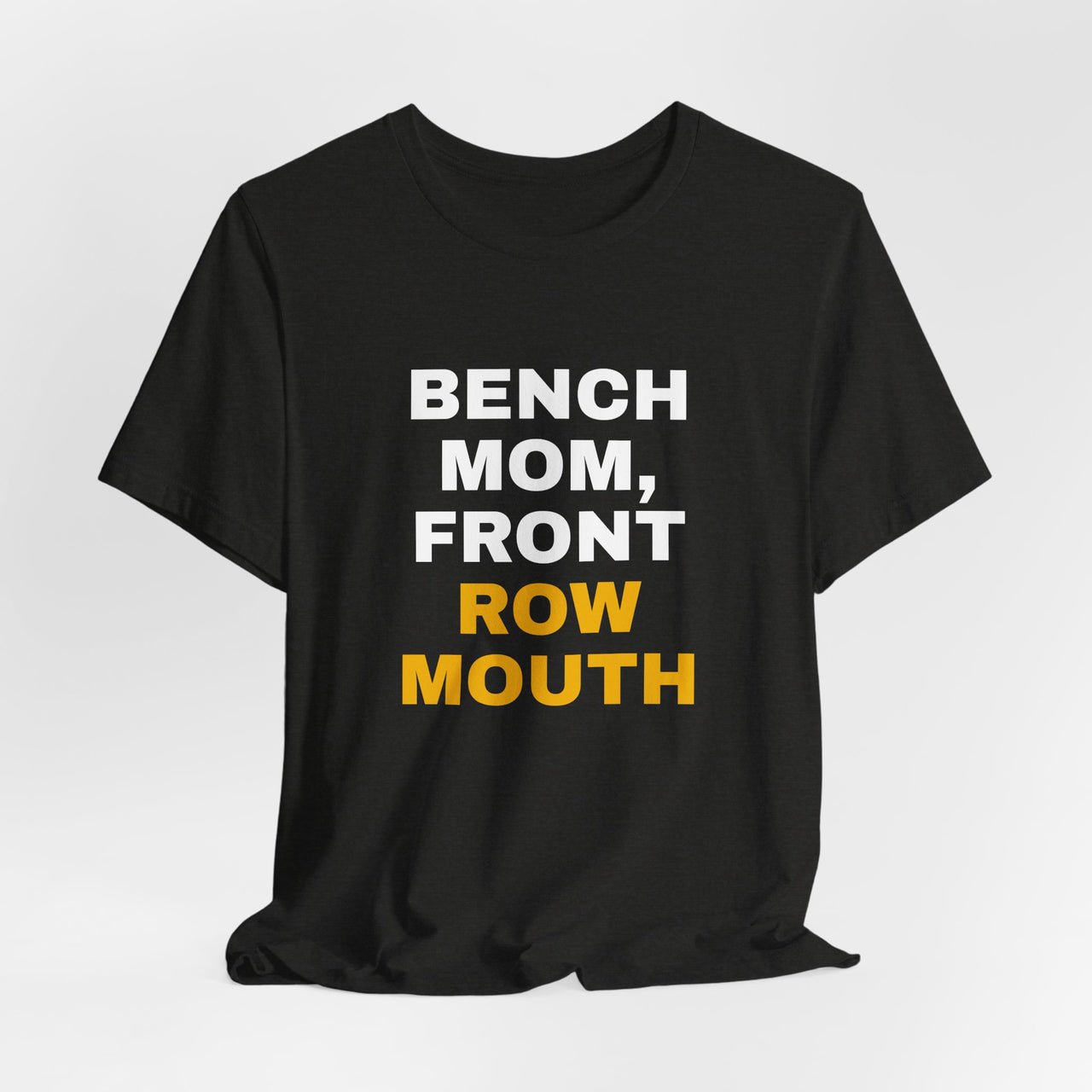 Bench Mom, Front Row Mouth — Basketball T-Shirt