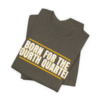 Thumbnail for Born For The Fourth Quarter — Football T-Shirt