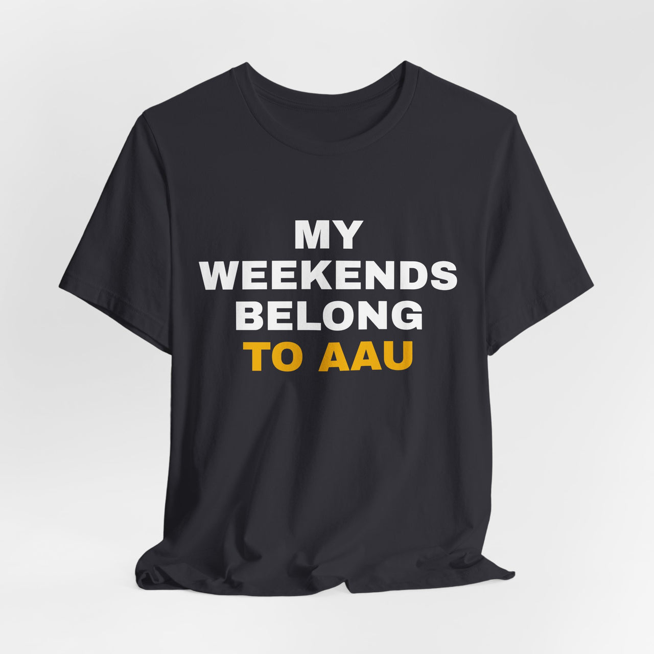 My Weekends Belong To AAU — Basketball T-Shirt