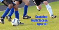 Thumbnail for Coaching Youth Soccer: Ages 10 and Up