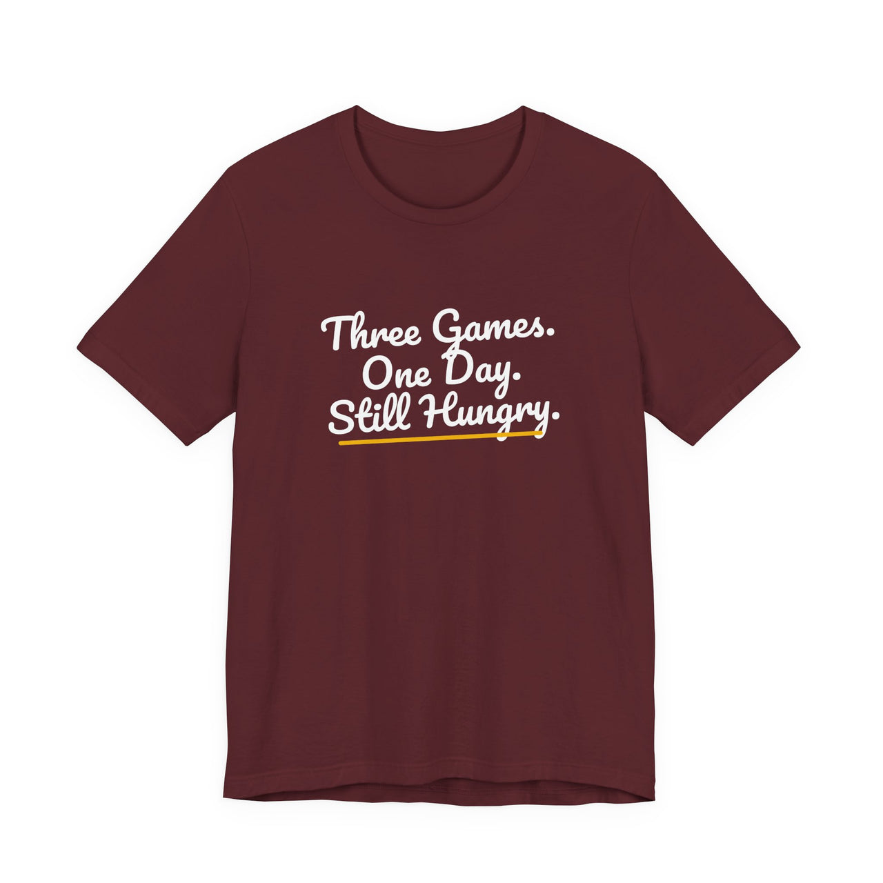Three Games. One Day. Still Hungry. — Basketball T-Shirt