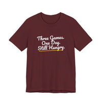 Thumbnail for Three Games. One Day. Still Hungry. — Basketball T-Shirt