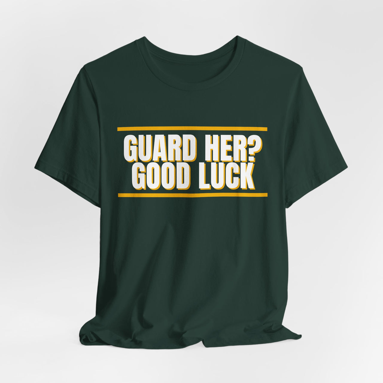 Guard Her? Good Luck — Basketball T-Shirt
