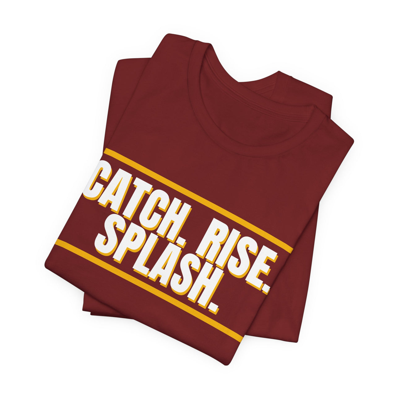 Catch. Rise. Splash. — Basketball T-Shirt