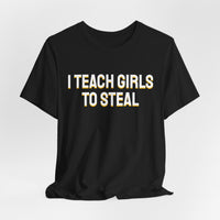 Thumbnail for I Teach Girls To Steal — Softball T-Shirt