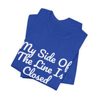 Thumbnail for My Side Of The Line Is Closed — Football T-Shirt