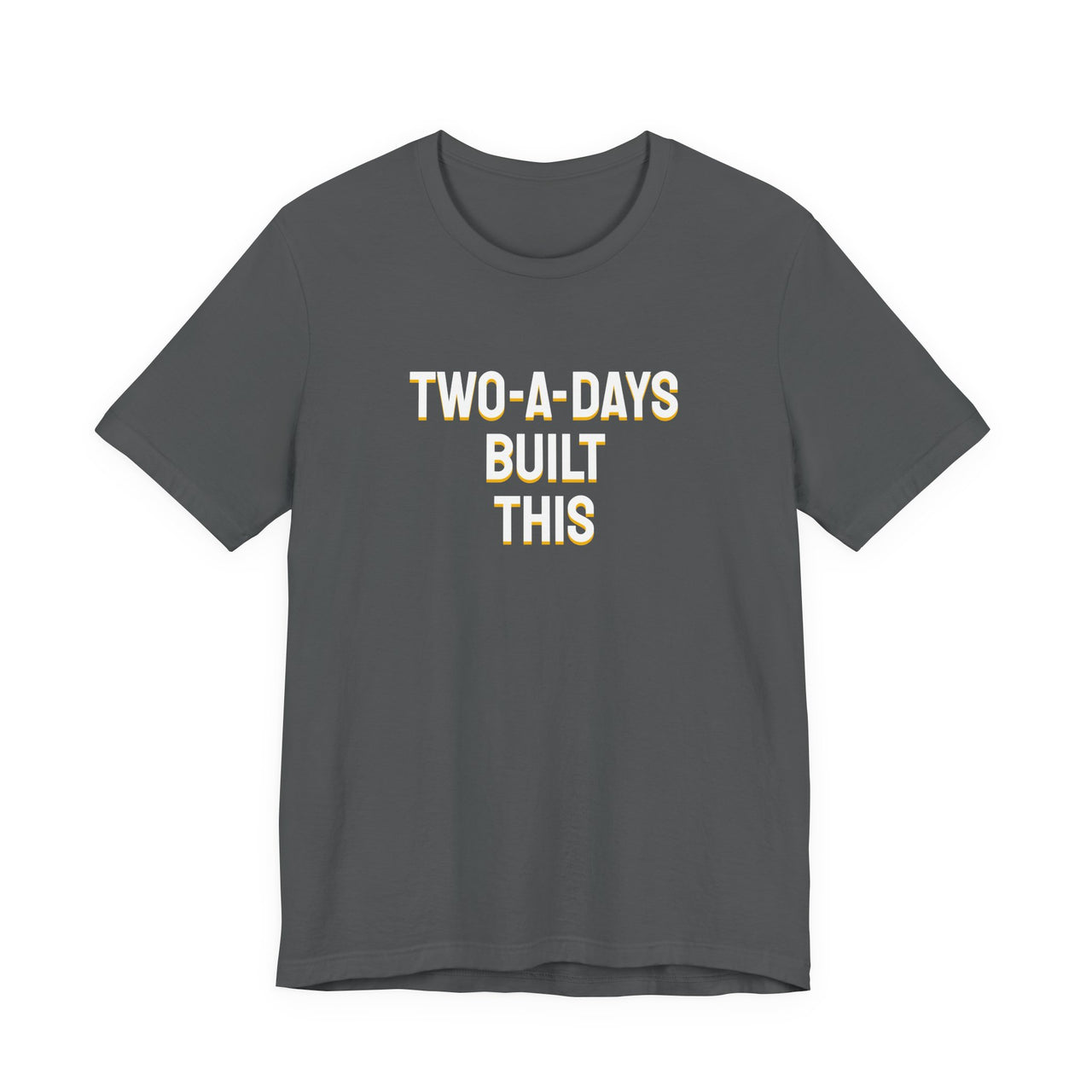 Two-A-Days Built This — Football T-Shirt