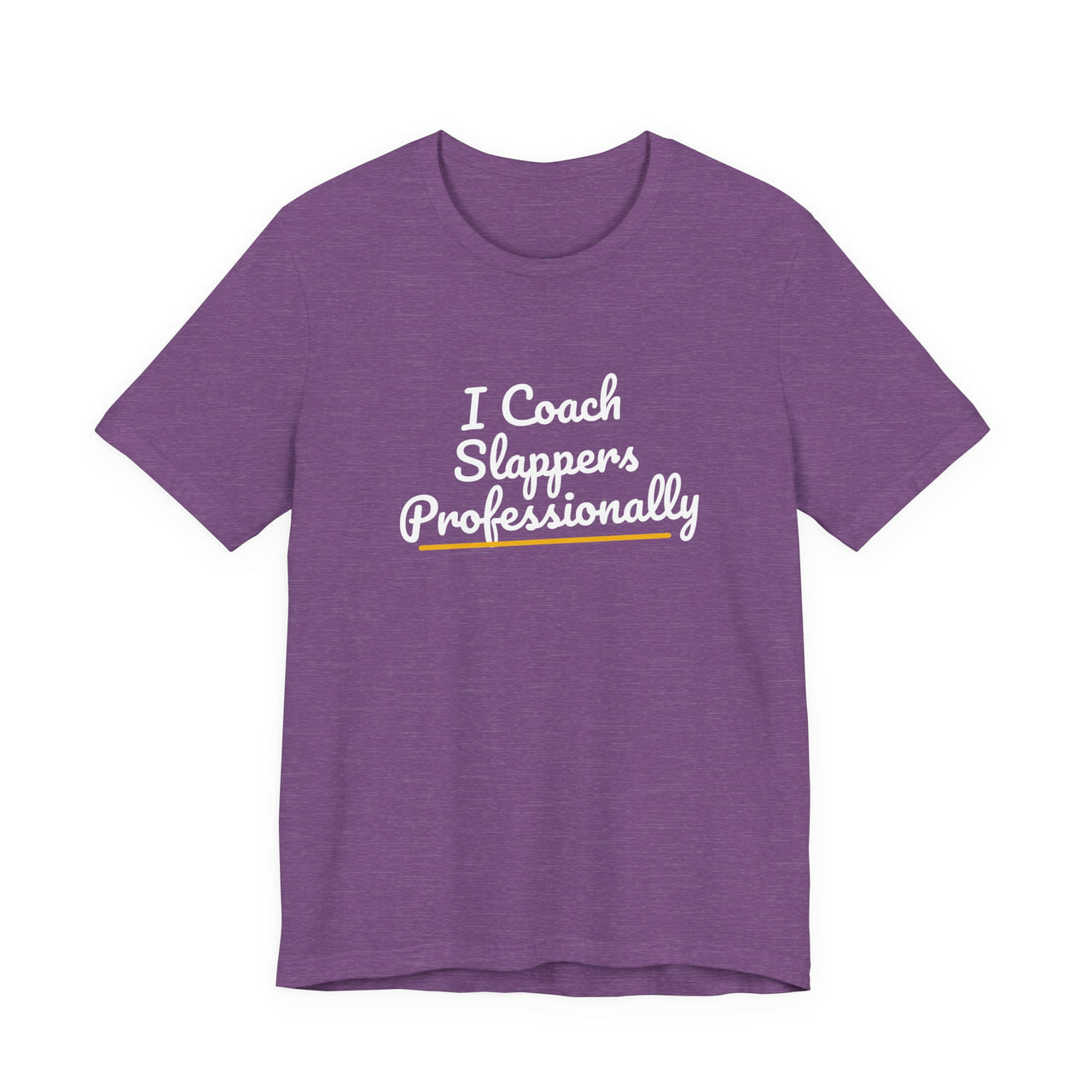 I Coach Slappers Professionally — Softball T-Shirt
