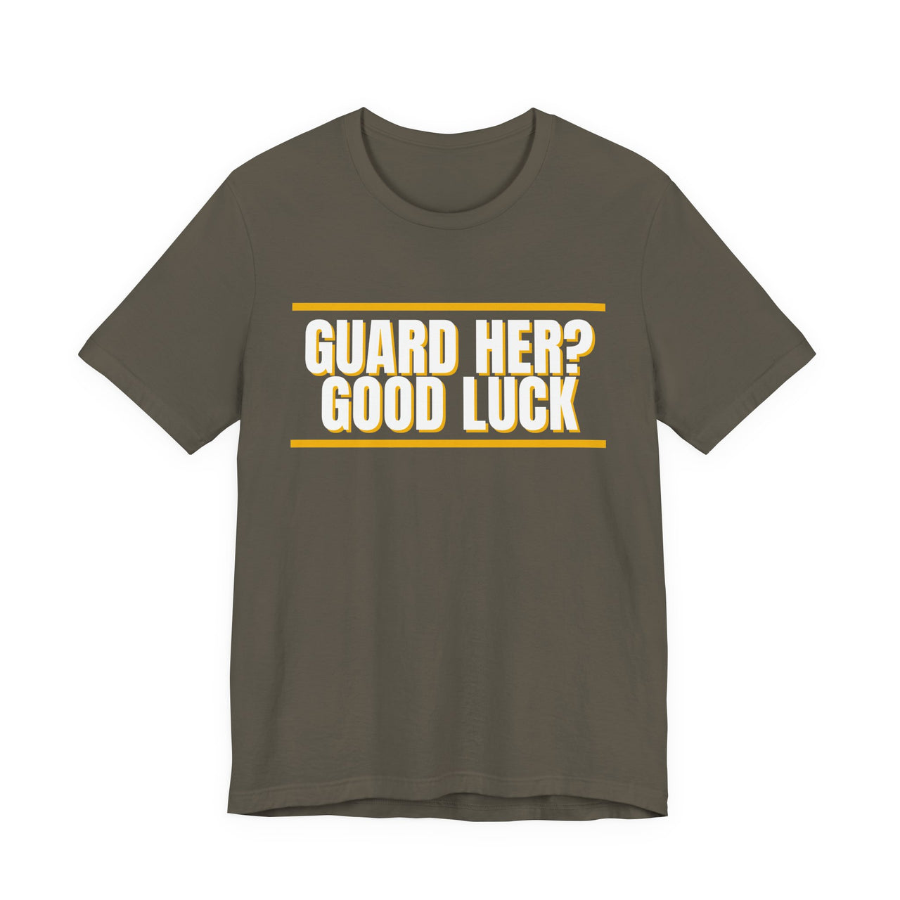 Guard Her? Good Luck — Basketball T-Shirt