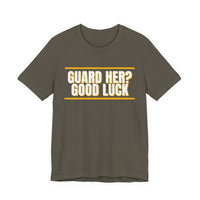 Thumbnail for Guard Her? Good Luck — Basketball T-Shirt