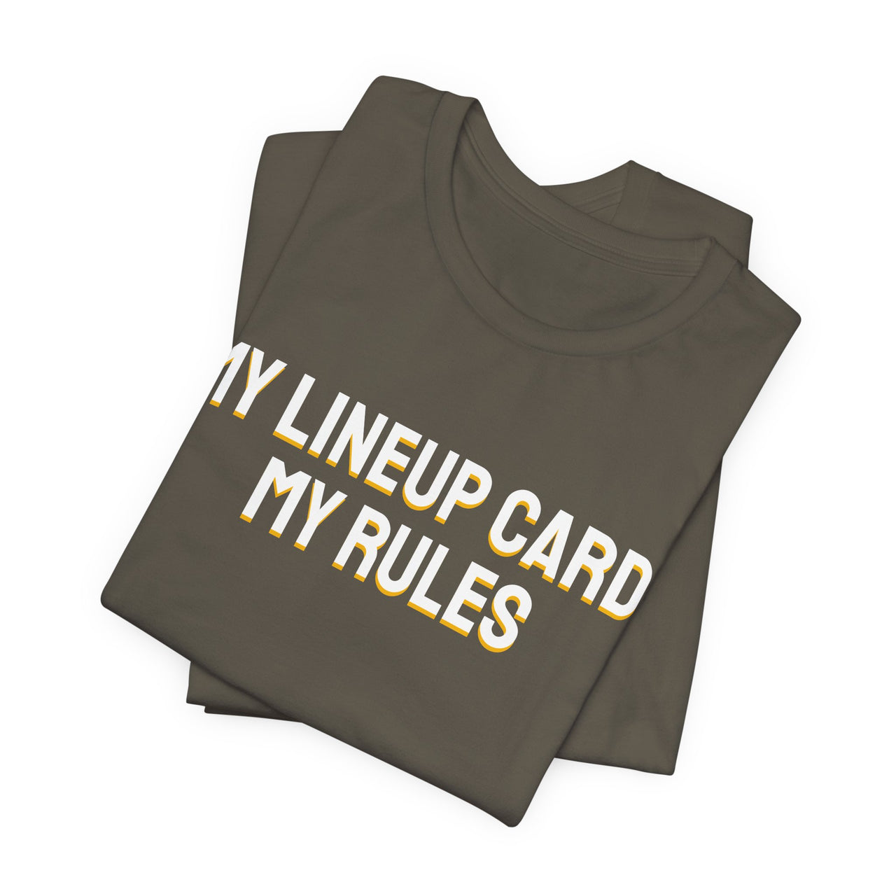 My Lineup Card, My Rules — Baseball T-Shirt