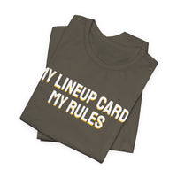 Thumbnail for My Lineup Card, My Rules — Baseball T-Shirt