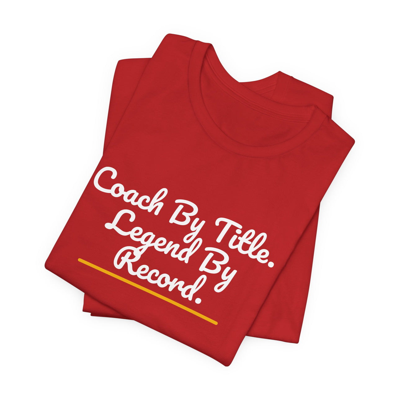 Coach By Title. Legend By Record. — Basketball T-Shirt