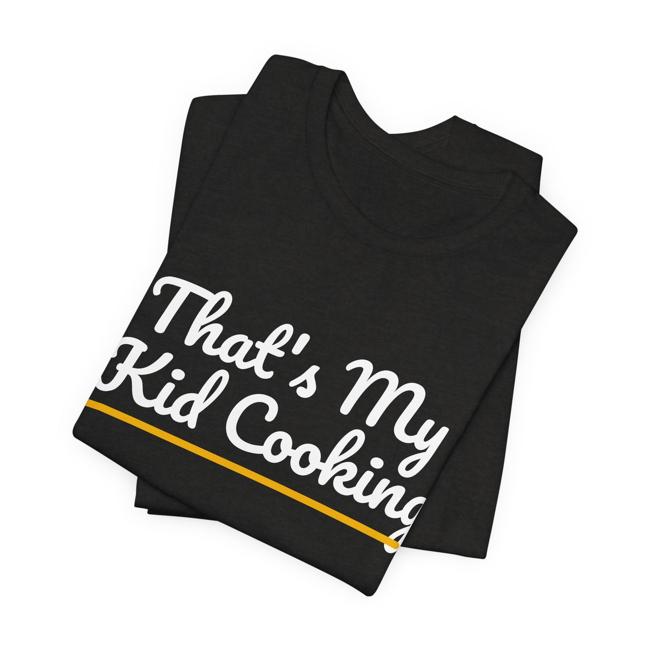 That's My Kid Cooking — Basketball T-Shirt