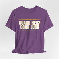 Thumbnail for Guard Her? Good Luck — Basketball T-Shirt