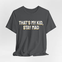 Thumbnail for That's My Kid, Stay Mad — Basketball T-Shirt