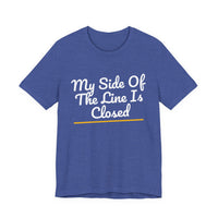 Thumbnail for My Side Of The Line Is Closed — Football T-Shirt