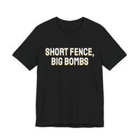 Thumbnail for Short Fence, Big Bombs — Softball T-Shirt