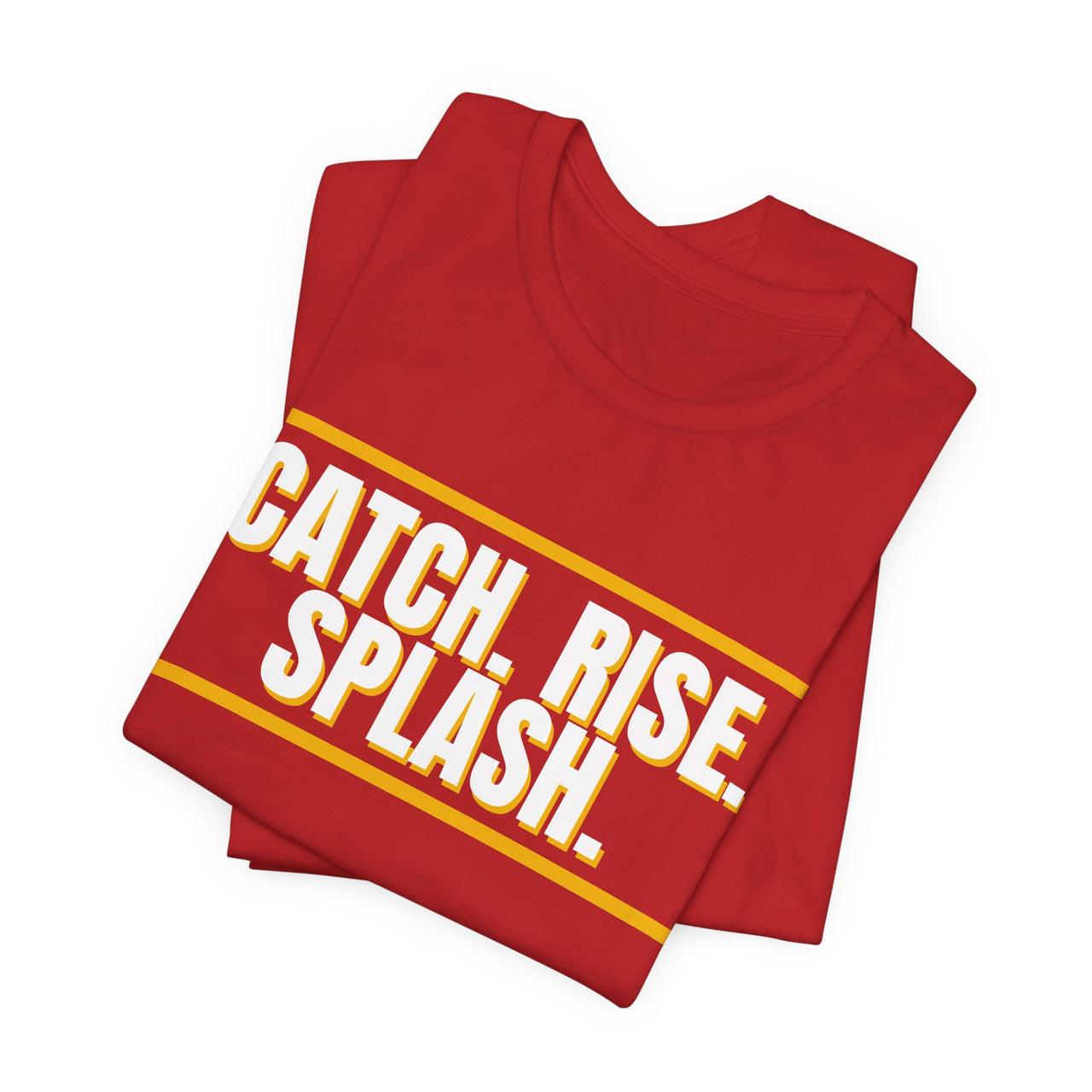 Catch. Rise. Splash. — Basketball T-Shirt